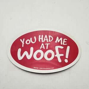 Prismatix You Had Me At Woof Dog Lover Oval Magnet Car Locker Fridge Funny 6x4